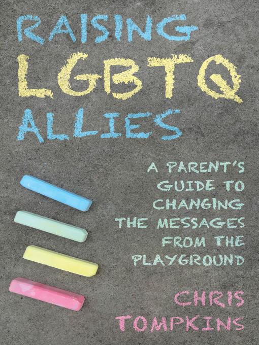 Title details for Raising LGBTQ Allies by Chris Tompkins - Available